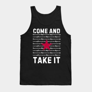 Come And Take It Texas Border razor wire Support Texas Tank Top